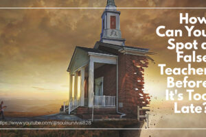 A man walking up to a destroyed church with text that reads: How Can You Spot a False Teacher Before It's Too Late?