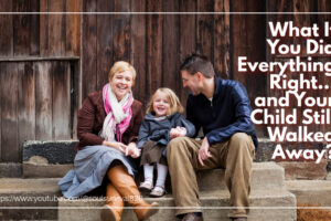 Family portrait with text that reads: What If You Did Everything Right... and Your Child Still Walked Away?
