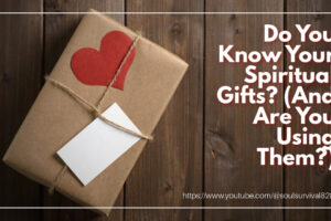 Gift wrapped in kraft paper with red hearts with text that reads: Do You Know Your Spiritual Gifts? (And Are You Using Them?)