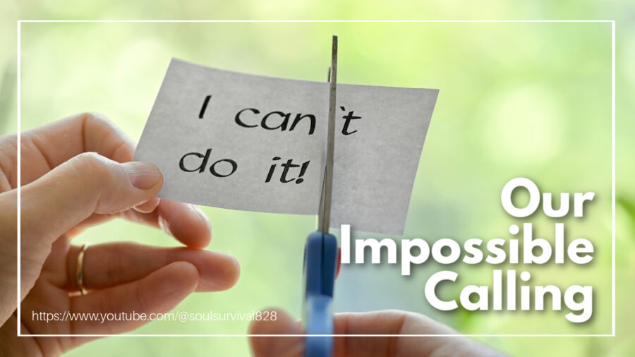 Woman Hand Cutting Paper With Scissors To Remove T Word I Can't Do It with text that reads: Our Impossible Calling