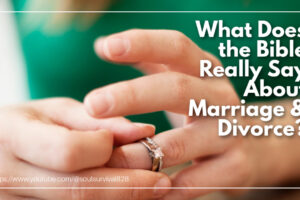 Woman playing with you wedding right with text that reads: What Does the Bible Really Say About Marriage & Divorce?