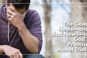 Man with his hand over his face wearing a purple shirt and with text that reads: The Good News—and Bad News—in God’s Promise About Trials