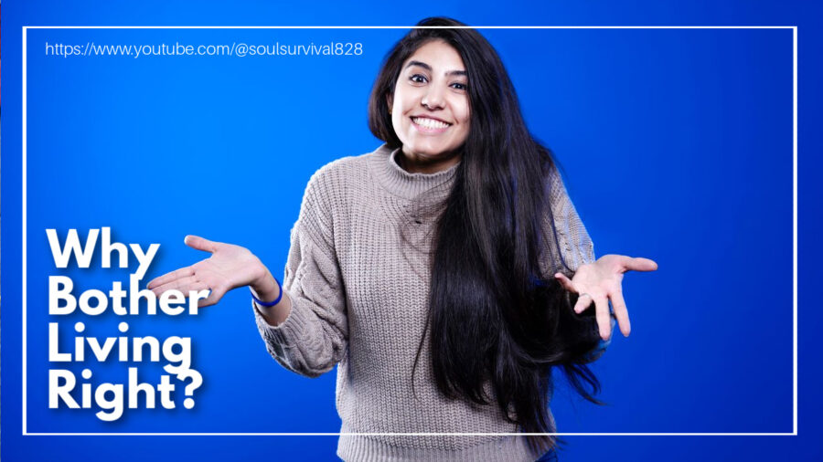 Woman with long dark hair shrugging her shoulders with text that reads: Why Bother Living Right?