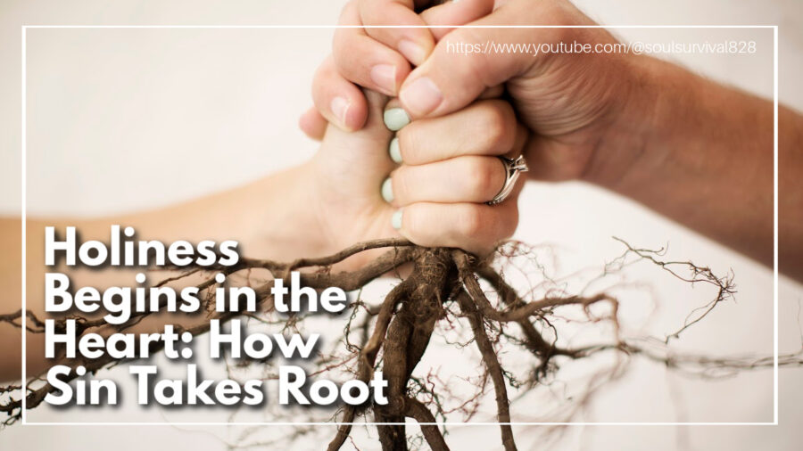 A man and a woman's hands grasping a seedling by the roots with text that reads: Holiness Begins in the Heart: How Sin Takes Root
