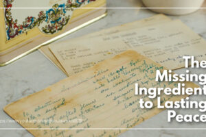 Vintage recipe card and file box on a table with text that reads: The Missing Ingredient to Lasting Peace